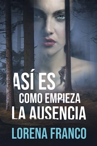 Así es como empieza la ausencia (Paperback)