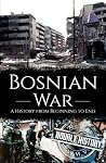 Bosnian War: A Hi...
