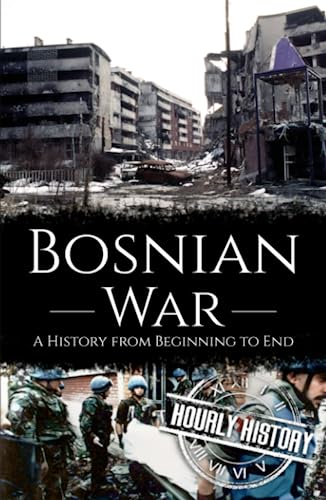 Bosnian War: A History from Beginning to End (Hardcover)