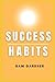 SUCCESS HABITS
