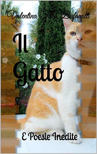 Il Gatto : E Poesie Inedite (Kindle Edition)