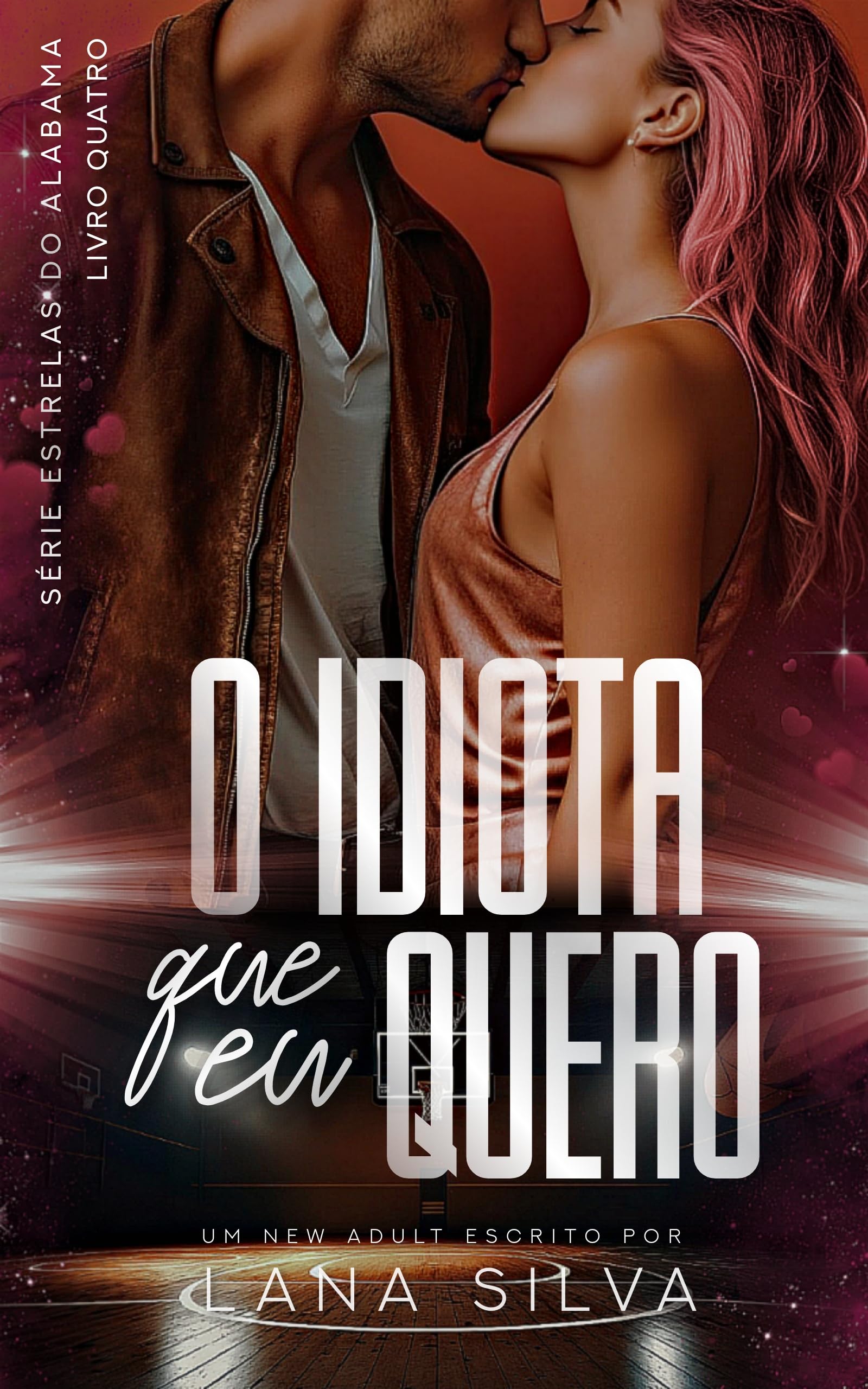 O Idiota que Eu Quero - Livro 4 Estrelas do Alabama (Portuguese Edition)