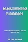 Mastering Finnish by Matti Koskinen