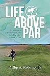 LIFE ABOVE PAR: A...