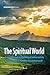 The Spiritual World: A sele...