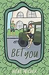 Bet You by Neve Wilder