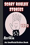 Scary Roblox Stories Vol 2