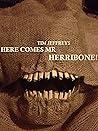 Here Comes Mr Herribone! by Tim Jeffreys