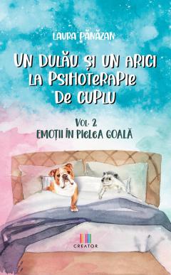 Un dulau si un arici la psihoterapie de cuplu Vol 2. Emotii in pielea goala