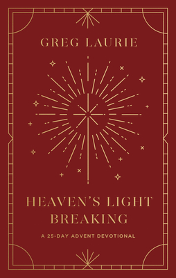 Heaven's Light Breaking: A 25-Day Advent Devotional