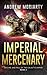 Imperial Mercenary: Decline and Fall of the Galactic Empire Book 3