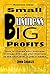 Small Business Big Profits ...