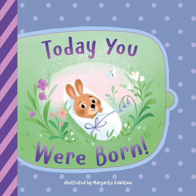 Today You Were Born! (Board Book)
