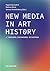 New Media in Art History by Régine Bonnefoit
