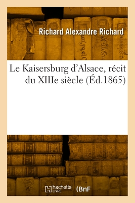 Le Kaisersburg d'Alsace, récit du XIIIe siècle