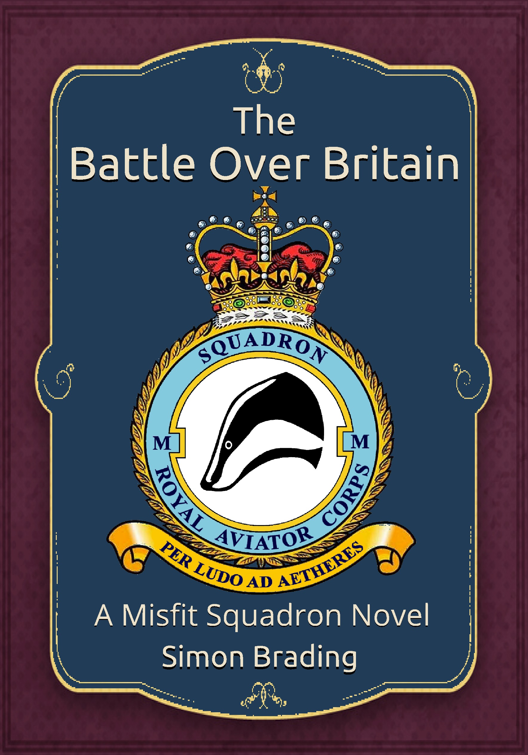 The Battle Over Britain (Misfit Squadron, #1)