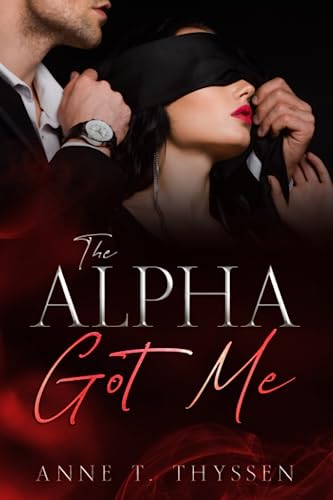 The Alpha Got Me (Claimed by Alphas #1)