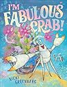 I'm Fabulous Crab by Nicki Greenberg