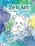 Zen Art: A Meditative Color...
