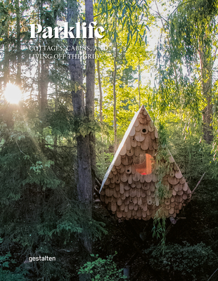 Parklife Hideaways: Cottages and Cabins in North American Parklands (Hardcover)