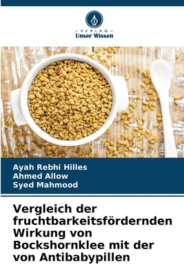 Vergleich der fruchtbarkeitsfördernden Wirkung von Bockshornklee mit der von Antibabypillen (German Edition)