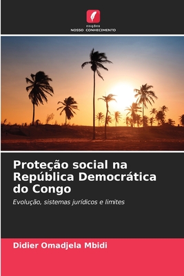 Proteção social na República Democrática do Congo: Evolução, sistemas jurídicos e limites (Portuguese Edition)