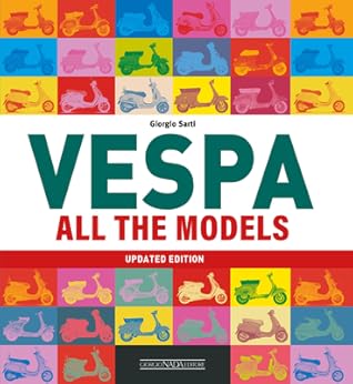 Vespa: All the Models: Updated Edition