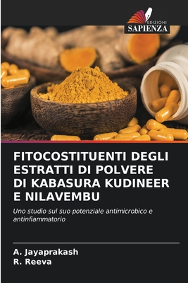 Fitocostituenti Degli Estratti Di Polvere Di Kabasura Kudineer E Nilavembu (Italian Edition)