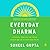 Everyday Dharma: 8 Essential Practices for Finding Success and Joy in What You Do