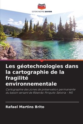 Les géotechnologies dans la cartographie de la fragilité environnementale: Cartographie des zones de préservation permanente du bassin versant de Ribeirão Piriquito Selviria - MS (French Edition)