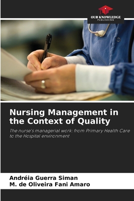 Nursing Management in the Context of Quality: The nurse's managerial work: from Primary Health Care to the Hospital environment