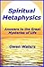 Spiritual Metaphysics: Answ...