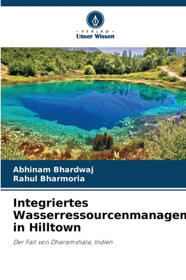 Integriertes Wasserressourcenmanagement in Hilltown (German Edition)