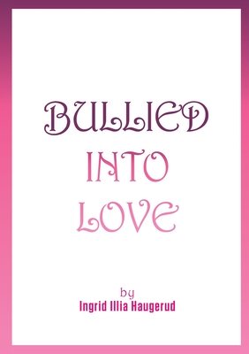 Bullied into Love