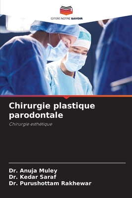 Chirurgie plastique parodontale: Chirurgie esthétique (French Edition)