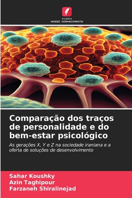Comparação dos traços de personalidade e do bem-estar psicológico: As gerações X, Y e Z na sociedade iraniana e a oferta de soluções de desenvolvimento (Portuguese Edition)