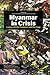 Myanmar in Crisis: Living w...