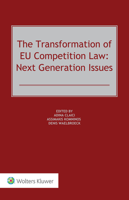The Transformation of EU Competition Law: Next Generation Issues (Hardcover)
