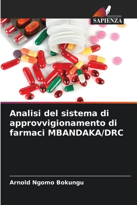 Analisi del sistema di approvvigionamento di farmaci MBANDAKA/DRC (Italian Edition)