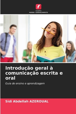 Introdução geral à comunicação escrita e oral: Guia de ensino e aprendizagem (Portuguese Edition)