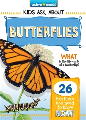 Butterflies (Active Minds: Kids Ask about Series #3)