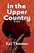 In the Upper Country: A Novel (Thorndike Press Large Print Romance and Women's Fiction)