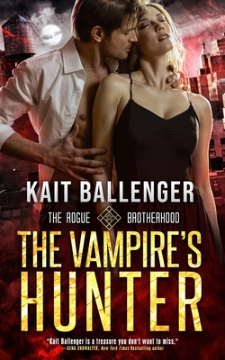 The Vampire's Hunter: A Rogue Brotherhood Novella (Paperback)