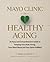 Mayo Clinic on Healthy Agin...