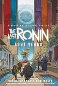 Teenage Mutant Ninja Turtles: The Last Ronin - Lost Years