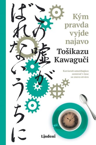 Kým pravda vyjde najavo (Kým vychladne káva, #2)