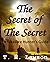 The Secret of The Secret: A...
