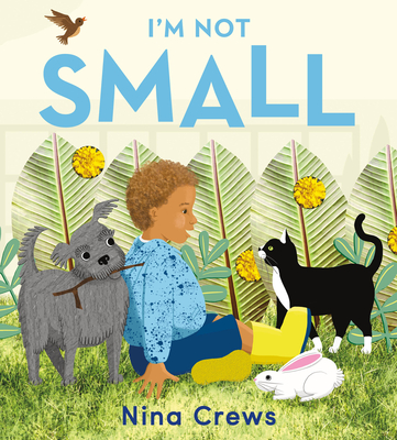 I'm Not Small: A Joyful Picture Book About Size and Comparisons for Children