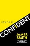 How to Be Confident