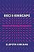 Decisionscape by Elspeth Kirkman Decisionscape by Elspeth Kirkman